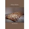 Vibrant Matter