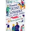 Stručné dejiny Slovenska pre mladých čitateľov - Denisa Gaálová, Gabika Rusková (ilustrátor)