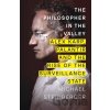 The Philosopher in the Valley - Michael Steinberger