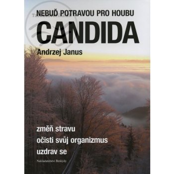 Nebuď potravou pro houbu Candida - Andrzej Janus