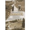 Šumava - Kronika roklanských chat - Erika Zemanová