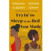 Tryin' to Sleep in the Bed You Made - Donna Grant, Virginia DeBerry