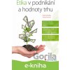 E-kniha Etika v podnikání a hodnoty trhu - Pavel Seknička, Anna Putnová