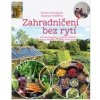 Zahradničení bez rytí (Charles Dowding,Stephanie Hafferty)(Pevná)