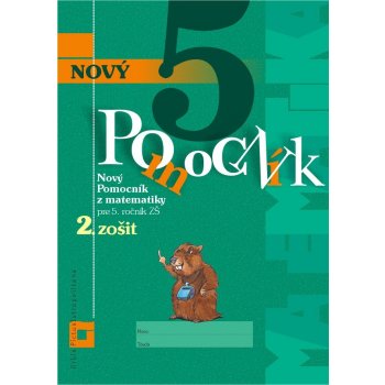 Nový pomocník z matematiky 5 pre 5. ročník ZŠ - 2. zošit pracovná učebnica - Iveta Kohanová, Martina Totkovičová