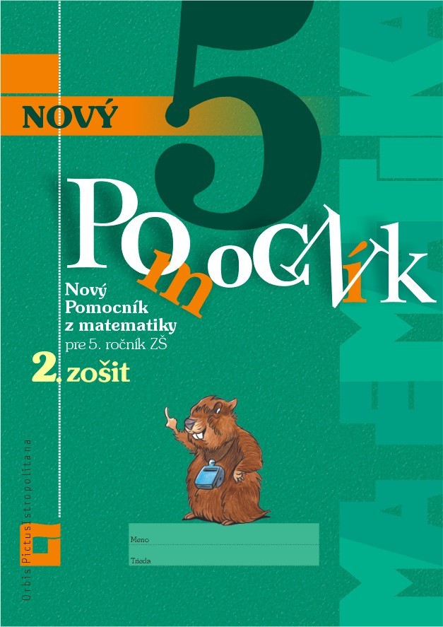 Nový pomocník z matematiky 5 pre 5. ročník ZŠ - 2. zošit pracovná učebnica - Iveta Kohanová, Martina Totkovičová