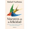 MAESTROS DE LA FELICIDAD (RAFAEL NARBONA)(Kniha)