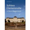 Schloss Clemensruhe in Bonn-Poppelsdorf (Georg Satzinger)(Brožovaná)