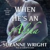 When He's An Alpha (Suzanne Wright)(Brožovaná)