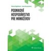 Podnikové hospodárstvo pre manažérov - Helena Majdúchová, Anna Neunannová