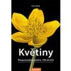 Květiny Rozpoznejte snadno 100 druhů - Weiß Felix