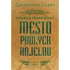 Mesto padlých anjelov - Nástroje smrteľníkov (štvrtá kniha) - Cassandra Clare