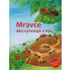 Mravce - Ako vyrastajú a žijú