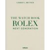 The Watch Book Rolex: Next Generation - Gisbert L. Brunner, teNeues Publishing UK Ltd