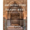 Architecture of the Islamic West - Jonathan M. Bloom