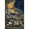 LIES WE SING TO THE SEA (UNDERWOOD SARAH)()