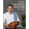Čaro rómskej kuchyne (Peter Pollák)
