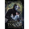 A Soul to Touch (Opal Reyne)(Brožovaná)