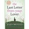 The last Letter from Your Lover - Jojo Moyes, Hodder Paperbacks