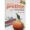 Návod na prežitie pre muža