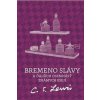 Bremeno slávy a ďalších osemnásť známych esejí - C.S. Lewis