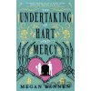 The Undertaking of Hart and Mercy - Megan Bannen
