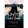 Ignite The Modern Goddess