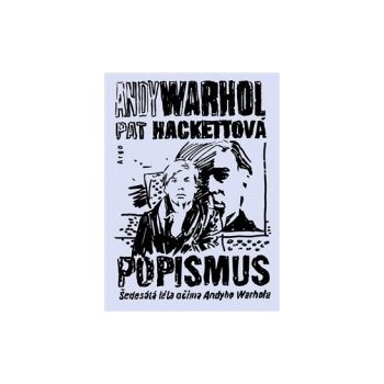 Popismus - Hackettová Pat, Warhol Andy