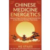 Chinese Medicine Energetics (KG STILES)(Brožovaná)