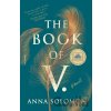 The Book of V. - Anna Solomon