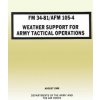 Weather Support for Army Tactical Operations (FM 34-81 / AFM 105-4) (Department Of the Army,Department of the Air Force)(Brožovaná)