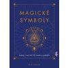 Magické symboly: Lexikón s viac ako 500 znakmi a symbolmi - Eric Chaline