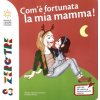 Che fortuna ha la mia mamma (Marie-Agnès Gaudrat,Amélie Graux)(Leporelo)