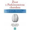 Život s Parkinsonovou chorobou - Michael S. Okun, Irene A. Malaty, Wissam Deeb