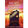 The Last Bookstore on Earth - Lily Braun-Arnold, Penguin Random House Children's UK