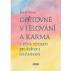 Opětovné vtělování a karma a jejich význam pro kulturu současnosti (Rudolf Steiner)