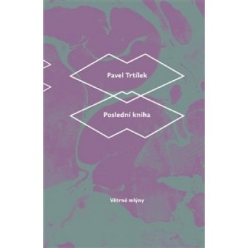 Poslední kniha - Pavel Trtílek