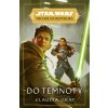 Star Wars: Vrcholná Republika - Do temnoty [Gray Claudia] (Vrcholná Republika (Young Adult) 1)
