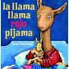 La Llama Llama Rojo Pijama (Spanish Language Edition) (Anna Dewdney,Anna Dewdney)(Brožovaná)