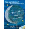 Papa, Please Get the Moon for Me (Eric Carle,Stanley Tucci)(Brožovaná)