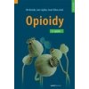 Opioidy, 2. přepracované a doplněné vydání - Jiří Kozák, Jan Lejčko, Ivan Vrba a kolektiv