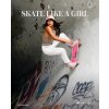 Skate Like a Girl (Pevná)
