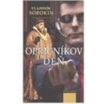 Opričníkov deň - Vladimír Sorokin