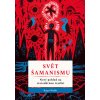 Svět šamanismu - Roger Walsh