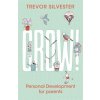 Grow! (Trevor Silvester)(Brožovaná)
