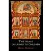 The Mass Explained to Children (Maria Montessori)(Brožovaná)
