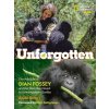Unforgotten: The Wild Life of Dian Fossey and Her Relentless Quest to Save Mountain Gorillas (Silvey Anita)