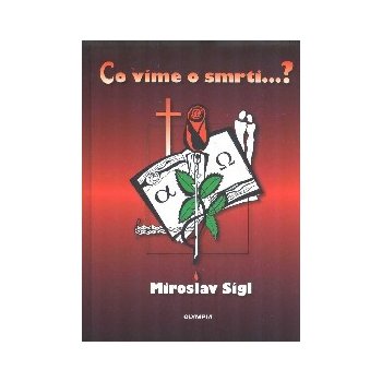 Co víme o smrti...? - Sígl Miroslav