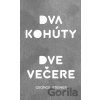 Dva kohúty. Dve večere - George Steiner