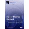 Indoor Thermal Comfort (Francesca Romana d'Ambrosio Alfano,Boris Igor Palella)(Pevná)